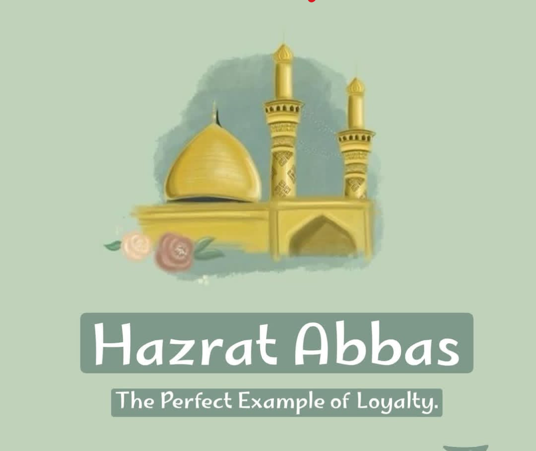 Hazrat Abbas The perfect example of loyalty. – Aal-e-Qutub Aal-e-Syed ...